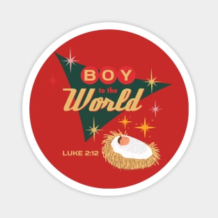 Boy to the World the Lord Has Come Luke 2:12 Christmas Magnet